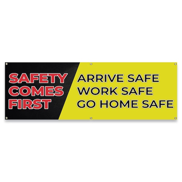 Safety Comes First Arrive Safe Work Safe Go Home Safe Banner Concession Stand Sided, B-72-30145